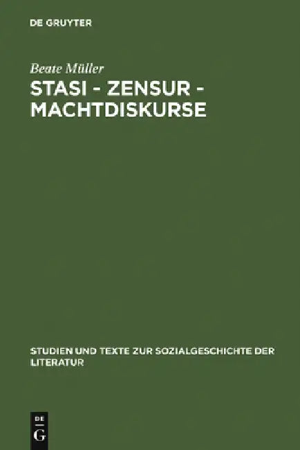 Stasi - Zensur - Machtdiskurse (English, Beate Müller)