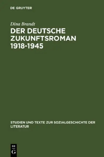 Der deutsche Zukunftsroman 1918-1945 (English, Dina Brandt)