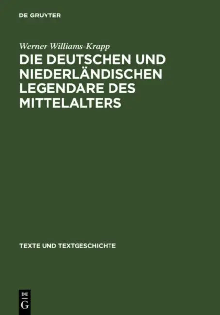 Die deutschen und niederländischen Legendare des Mittelalters (English, Werner Williams-Krapp)