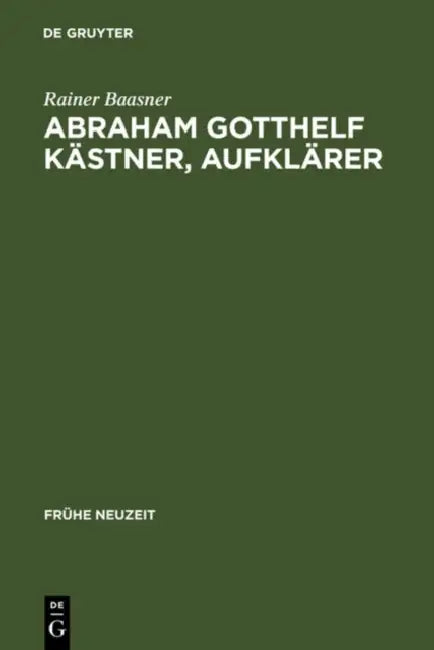 Abraham Gotthelf Kästner, Aufklärer (English, Rainer Baasner)