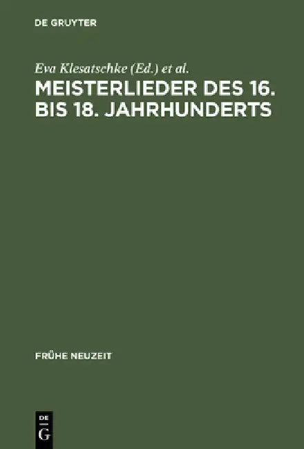 Meisterlieder des 16. bis 18. Jahrhunderts (English, Eva Klesatschke | Horst Brunner)