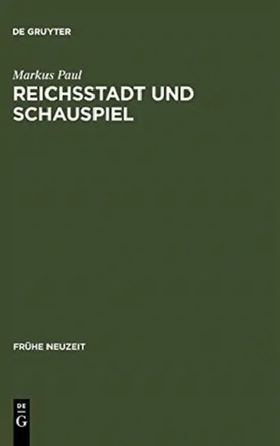 Reichsstadt und Schauspiel (English, Markus Paul)
