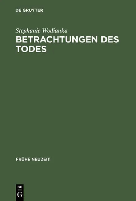 Betrachtungen Des Todes (English, Stephanie Wodianka)