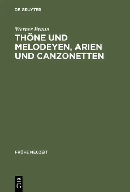 Thöne und Melodeyen, Arien und Canzonetten (English, Werner Braun)