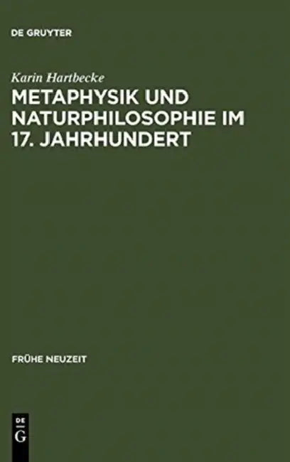 Metaphysik und Naturphilosophie im 17. Jahrhundert (English, Karin Hartbecke)