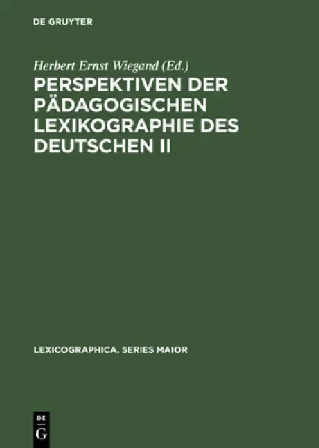 Perspektiven Der Pädagogischen Lexikographie Des Deutschen II (English, Herbert Ernst Wiegand)