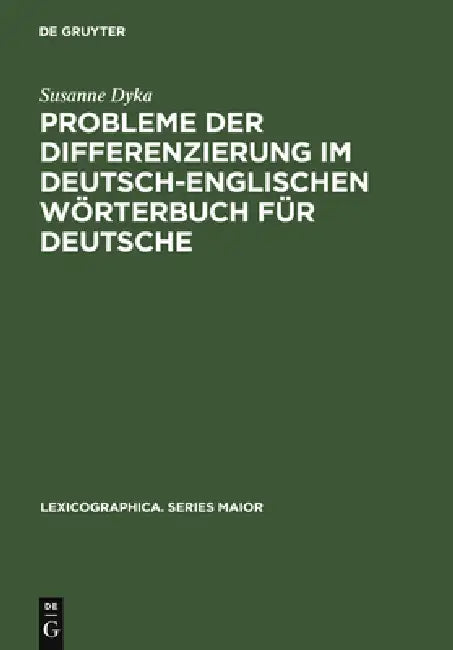 Probleme Der Differenzierung Im Deutsch-Englischen Wörterbuch Für Deutsche (English, Susanne Dyka)