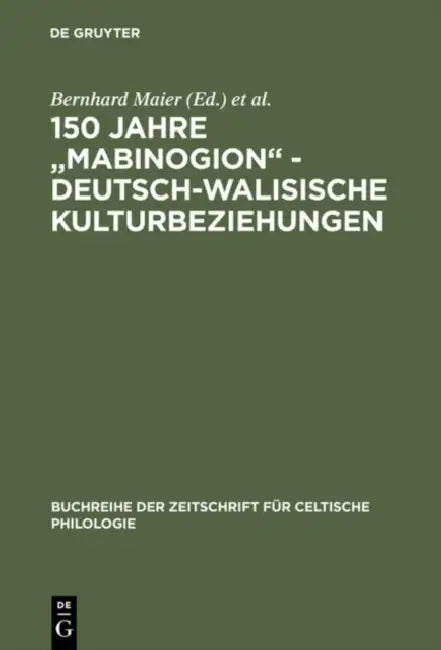 150 Jahre "Mabinogion" - deutsch-walisische Kulturbeziehungen (English, Bernhard Maier | Stefan Zimmer)