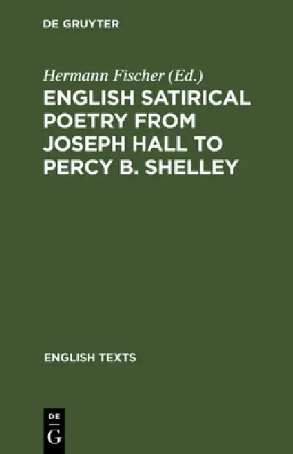 English satirical poetry from Joseph Hall to Percy B. Shelley (English, Hermann Fischer)