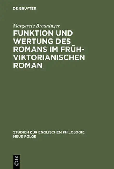 Funktion und Wertung des Romans im frühviktorianischen Roman (English, Margarete Breuninger)