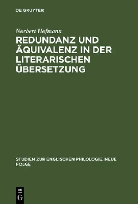 Redundanz Und Äquivalenz in Der Literarischen Übersetzung (English, Norbert Hofmann)