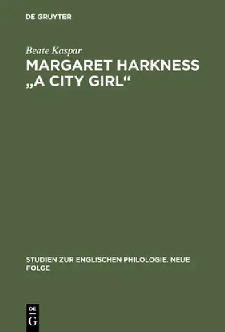Margaret Harkness "A City Girl" (English, Beate Kaspar)