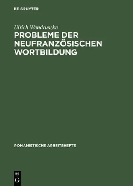 Probleme der neufranzösischen Wortbildung (English, Ulrich Wandruszka)