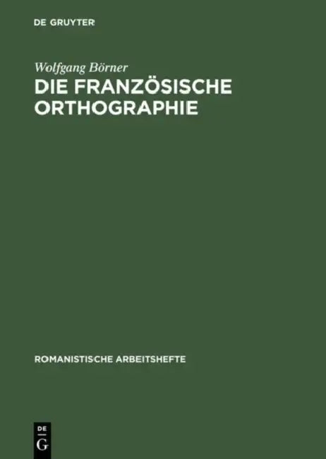 Die französische Orthographie (English, Wolfgang Börner)