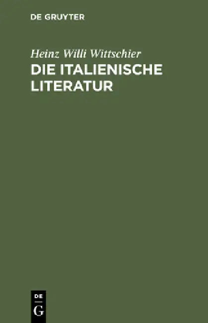 Die italienische Literatur (English, Heinz Willi Wittschier)