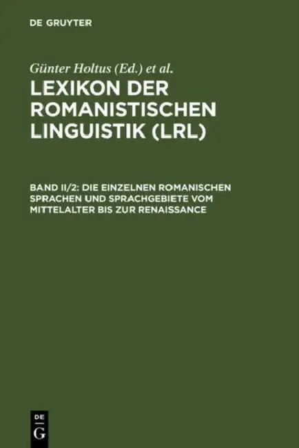 Die Einzelnen Romanischen Sprachen Und Sprachgebiete Vom Mittelalter Bis Zur Renaissance (English, Günter (EDT)/ Metzeltin, Michael (EDT)/ Schmitt, Christian (EDT) Holtus)