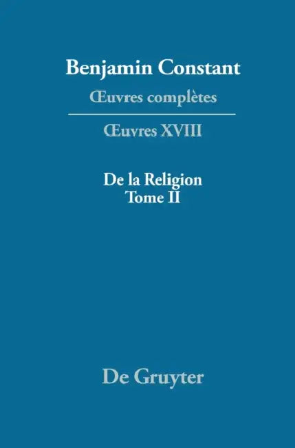 de la Religion, Consid'r'e Dans Sa Source, Ses Formes Ses D'Veloppements, Tome II (English, Pierre Deguise | Kurt Kloocke)