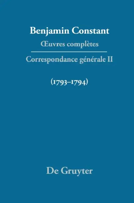 Oeuvres Completes, II, Correspondance 1793-1794 (English, C. P. Courtney | Dennis Wood | Peter Rickard)