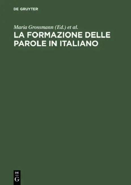 La Formazione Delle Parole in Italiano (English, Maria Grossmann | Franz Rainer)