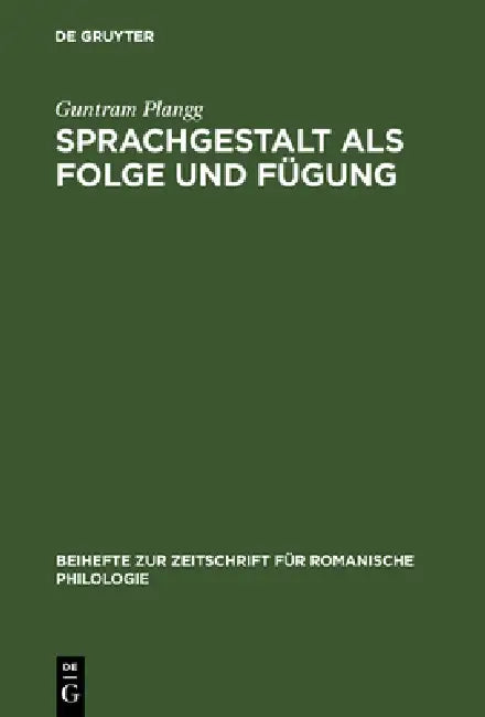 Sprachgestalt ALS Folge Und Fügung (English, Guntram Plangg)