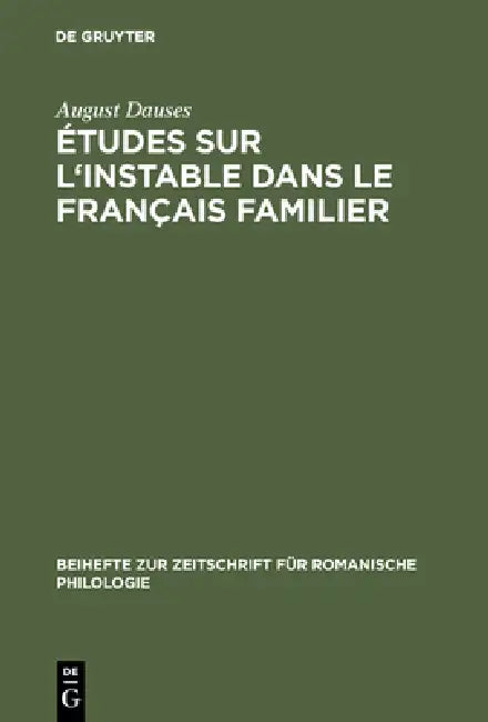 Études Sur l'Instable Dans Le Français Familier (English, August Dauses)