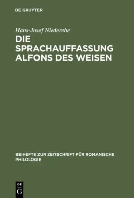 Die Sprachauffassung Alfons des Weisen (English, Hans-Josef Niederehe)