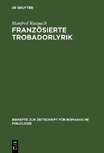 Französierte Trobadorlyrik (English, Manfred Raupach)