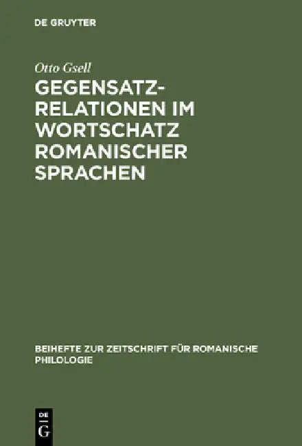 Gegensatzrelationen im Wortschatz romanischer Sprachen (English, Otto Gsell)