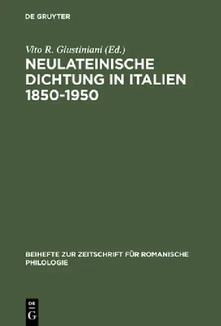Neulateinische Dichtung in Italien 1850-1950 (English, Vito R. Giustiniani)