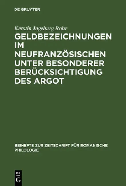 Geldbezeichnungen im Neufranzösischen unter besonderer Berücksichtigung des Argot (English, Kerstin Ingeburg Rohr)
