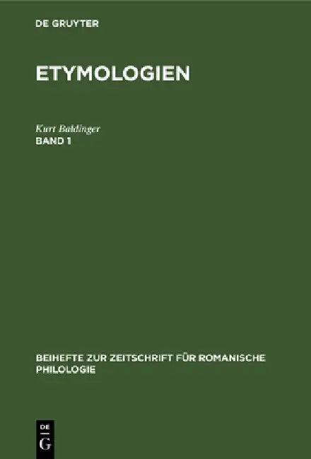 Etymologien. Band 1 (English, Kurt Baldinger)