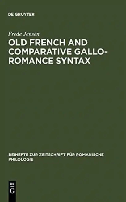 Old French and Comparative Gallo-Romance Syntax (English, Frede Jensen)