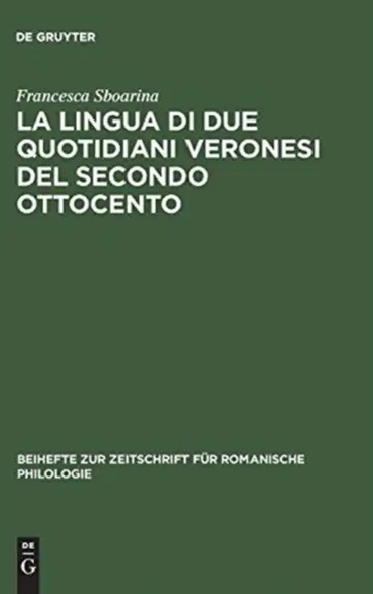 La lingua di due quotidiani veronesi del secondo Ottocento (English, Francesca Sboarina)