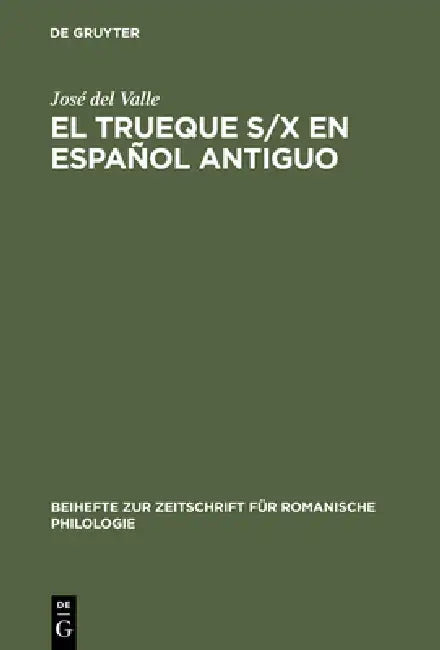 El Trueque S/X En Español Antiguo (English, José del Valle)