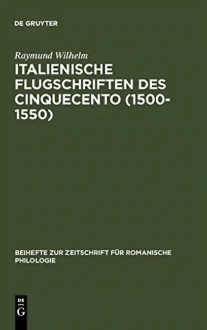 Italienische Flugschriften des Cinquecento (1500-1550) (English, Raymund Wilhelm)