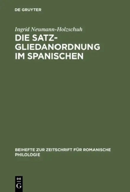 Die Satzgliedanordnung Im Spanischen (English, Ingrid Neumann-Holzschuh)