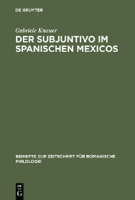 Der Subjuntivo im Spanischen Mexicos (English, Gabriele Knauer)