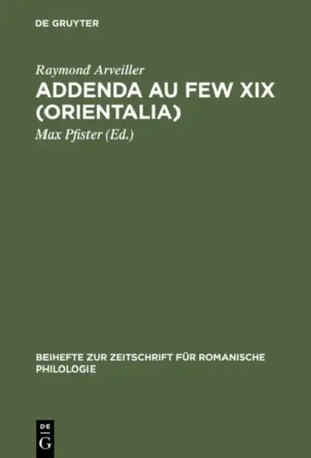 Addenda au FEW XIX (Orientalia) (English, Raymond Arveiller | Max Pfister)