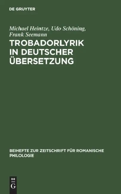 Trobadorlyrik in Deutscher Ubersetzung (English, Udo Schoning | Michael Heintze | Frank Seemann)