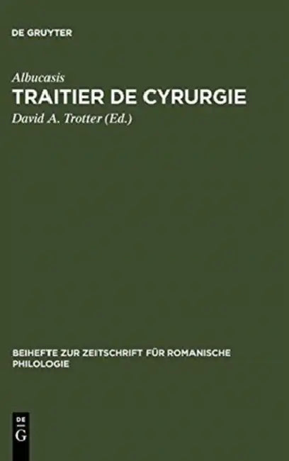 Traitier de Cyrurgie (English, David A. Trotter | Albucasis)