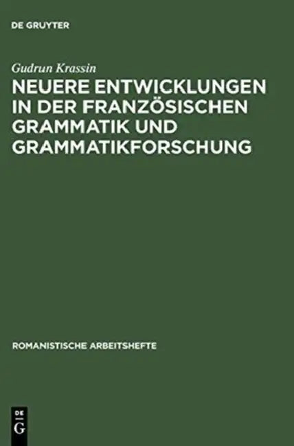 Neuere Entwicklungen in der französischen Grammatik und Grammatikforschung (English, Gudrun Krassin)