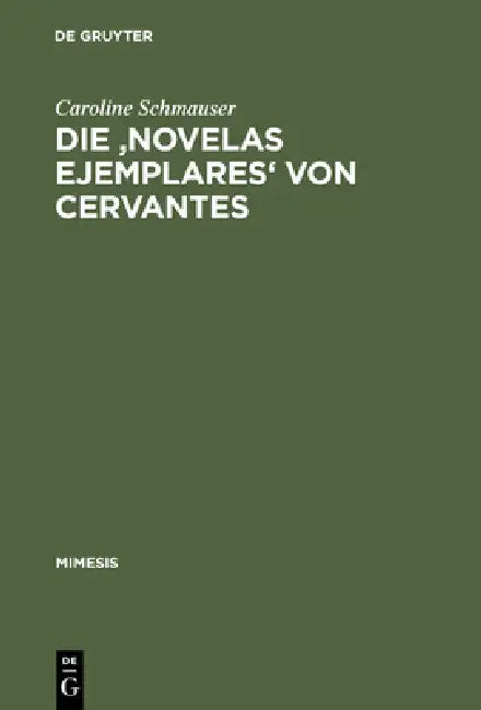 Die 'Novelas Ejemplares' Von Cervantes (English, Caroline Schmauser)