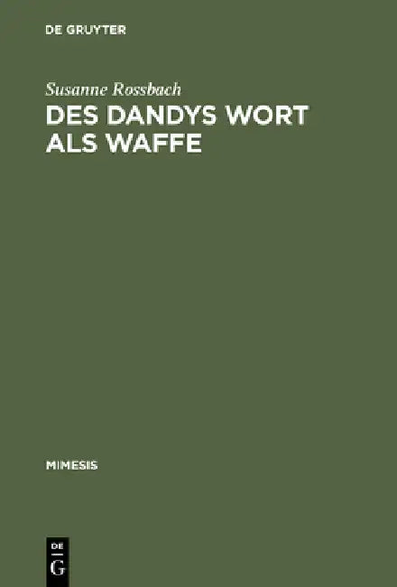 Des Dandys Wort als Waffe (English, Susanne Rossbach)