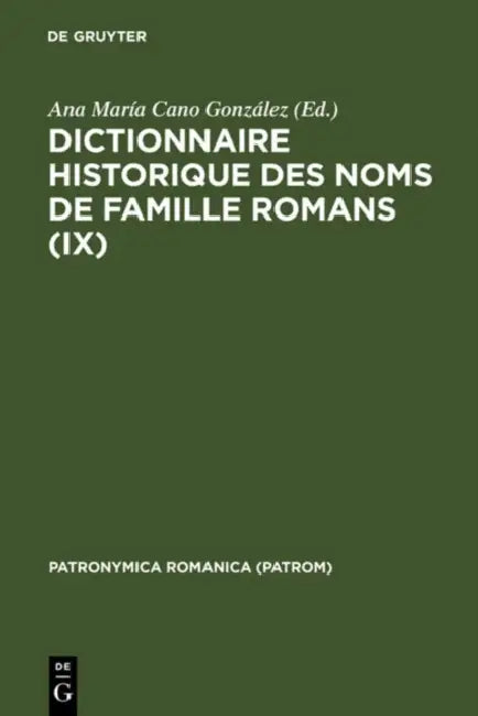 Dictionnaire historique des noms de famille romans (IX) (English, Ana María Cano González | Susana Villa Basalo)