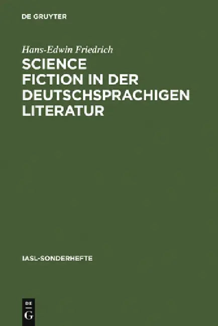 Science Fiction in der deutschsprachigen Literatur (English, Hans-Edwin Friedrich)