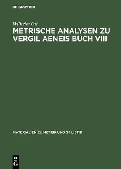 Metrische Analysen Zu Vergil Aeneis Buch VIII (English, Wilhelm Ott)