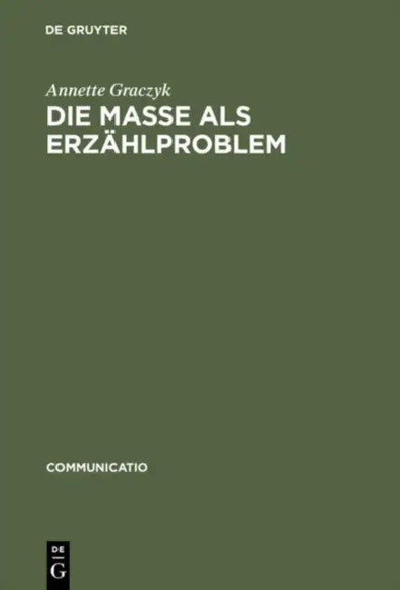 Die Masse ALS Erzählproblem (English, Annette Graczyk)