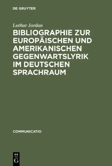 Bibliographie Zur Europäischen Und Amerikanischen Gegenwartslyrik Im Deutschen Sprachraum (English, Lothar Jordan)