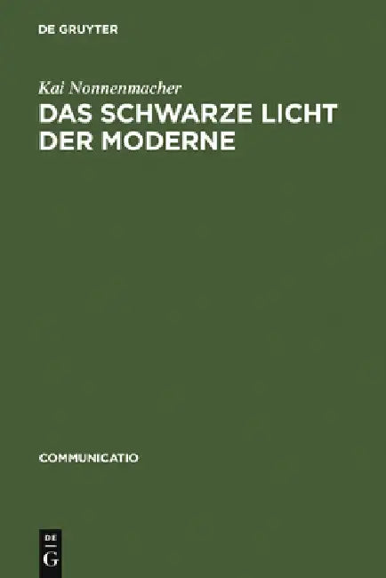 Das schwarze Licht der Moderne (English, Kai Nonnenmacher)