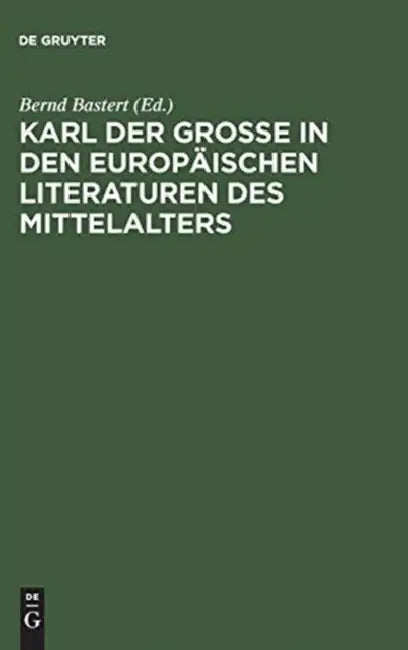 Karl der Große in den europäischen Literaturen des Mittelalters (English, Bernd Bastert)